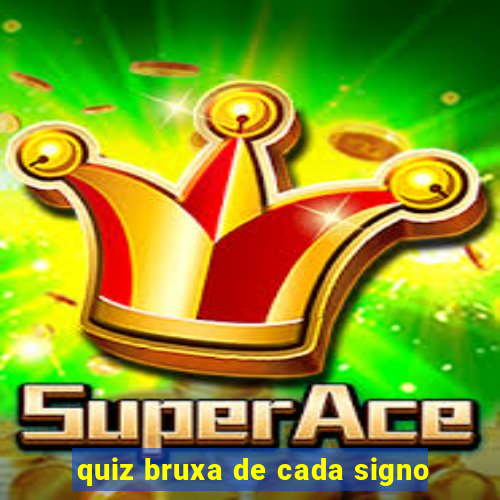 quiz bruxa de cada signo